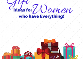 Gift Ideas for Women who have Everything